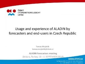 Usage and experience of ALADIN by forecasters and