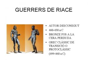GUERRERS DE RIACE AUTOR DESCONEGUT 460 430 a