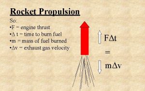 Rocket Propulsion So F engine thrust t time