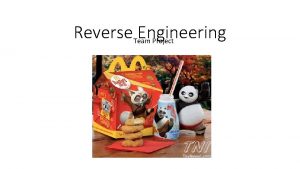 Reverse Engineering Team Project Learning Objectives Apply reverse
