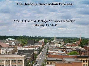 The Heritage Designation Process Arts Culture and Heritage