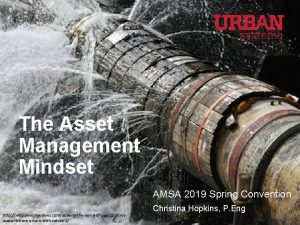 The Asset Management Mindset AMSA 2019 Spring Convention