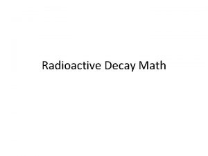 Radioactive Decay Math Half Life Time for one