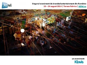 Singurul eveniment de branded entertainment din Romnia 18