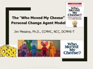 The Who Moved My Cheese Personal Change Agent