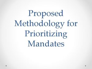 Proposed Methodology for Prioritizing Mandates Current Status 751