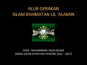 ALUR GERAKAN ISLAM RAHMATAN LIL ALAMIN OLEH MUHAMMAD