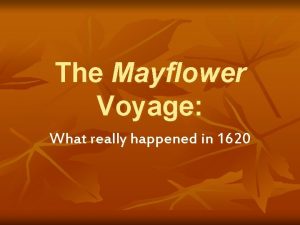 The Mayflower Voyage What really happened in 1620