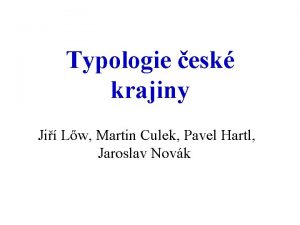 Typologie esk krajiny Ji Lw Martin Culek Pavel