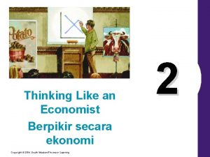 Thinking Like an Economist Berpikir secara ekonomi Copyright