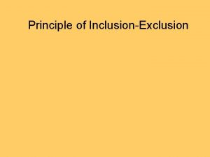 Principle of InclusionExclusion Principle of Inclusion and Exclusion