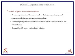 Diluted Magnetic Semiconductors Diluted Magnetic Semoconductor DMS A