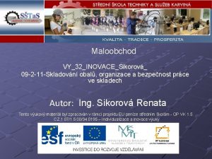 Maloobchod VY32INOVACESikorov 09 2 11 Skladovn obal organizace