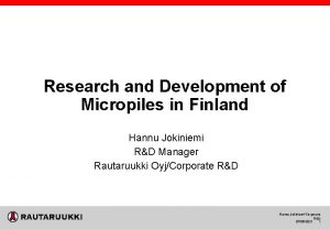 Research and Development of Micropiles in Finland Hannu