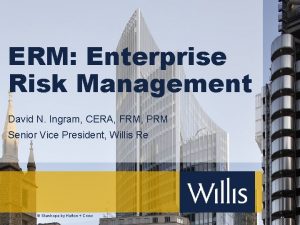 ERM Enterprise Risk Management David N Ingram CERA