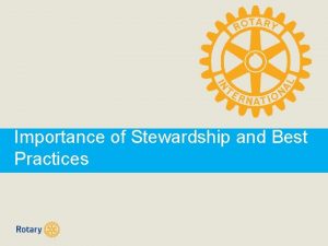 Importance of Stewardship and Best Practices STEWARDSHIP This