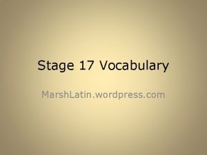 Stage 17 Vocabulary Marsh Latin wordpress com a