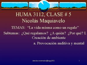 HUMA 3112 CLASE 5 Nicols Maquiavelo TEMAS La