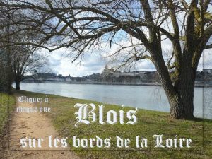 Cliquez chaque vue Blois sur les bords de