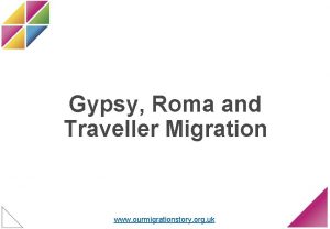 Gypsy Roma and Traveller Migration www ourmigrationstory org
