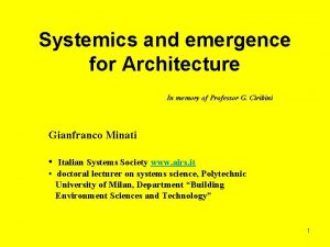 Systemics and emergence for Architecture In memory of