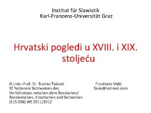 Institut fr Slawistik KarlFranzensUniversitt Graz Hrvatski pogledi u