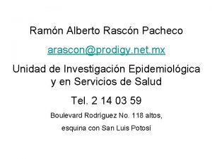 Ramn Alberto Rascn Pacheco arasconprodigy net mx Unidad
