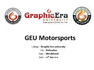 GEU Motorsports College Graphic Era university City Dehradun