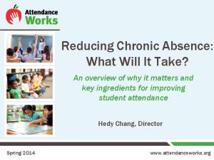 Reducing Chronic Absence What Will It Take An