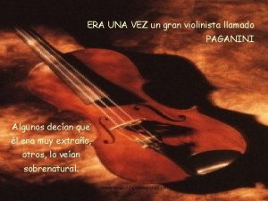 ERA UNA VEZ un gran violinista llamado PAGANINI