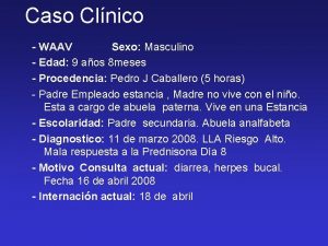 Caso Clnico WAAV Sexo Masculino Edad 9 aos