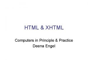 HTML XHTML Computers in Principle Practice Deena Engel