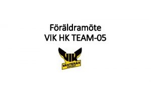 Frldramte VIK HK TEAM05 Truppen 42 Spelare 14