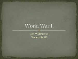 World War II Mr Williamson Somerville HS InterWar