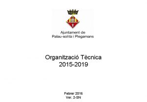 Organitzaci Tcnica 2015 2019 Febrer 2016 Ver 2