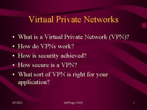Virtual Private Networks What is a Virtual Private