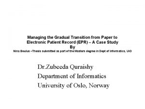 Managing the Gradual Transition from Paper to Electronic