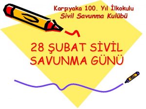 Karyaka 100 Yl lkokulu Sivil Savunma Kulb 28