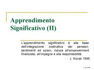 Apprendimento Significativo II Lapprendimento significativo alla base dellintegrazione