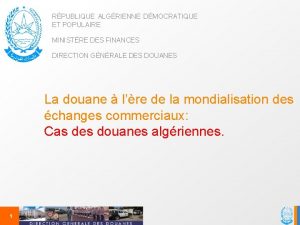 RPUBLIQUE ALGRIENNE DMOCRATIQUE ET POPULAIRE MINISTRE DES FINANCES