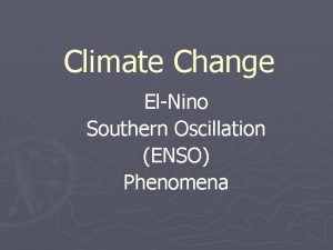 Climate Change ElNino Southern Oscillation ENSO Phenomena ElNino