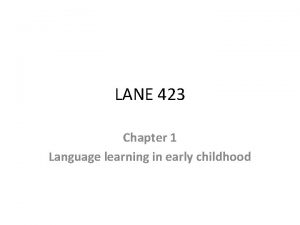 LANE 423 Chapter 1 Language learning in early