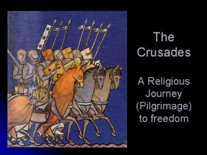 The Crusades A Religious Journey Pilgrimage to freedom
