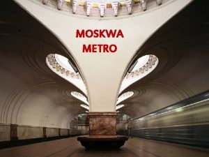MOSKWA METRO Metro moskiewskie ros liczy cznie 298