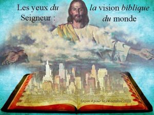 Les yeux du Seigneur la vision biblique du