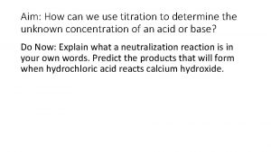 Aim How can we use titration to determine