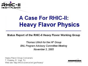 A Case For RHICII Heavy Flavor Physics Status