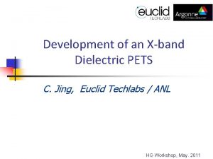 Development of an Xband Dielectric PETS C Jing