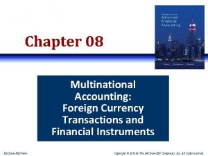 Chapter 08 Multinational Accounting Foreign Currency Transactions and