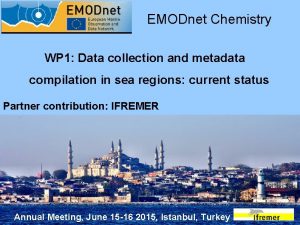 EMODnet Chemistry WP 1 Data collection and metadata